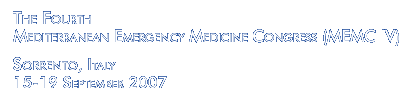 The Fourth Mediterranean Emergency Medicine Congress (MEMC IV) - 15-19 September 2007 - Sorrento, Italy